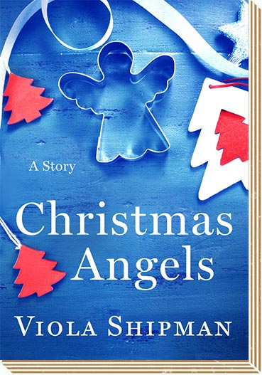 Christmas Angels by Viola Shipman